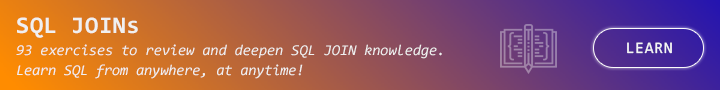 Review and deepen your knowledge of SQL JOINs with 93 exercises. Practice common and less common ways of getting data from multiple tables.