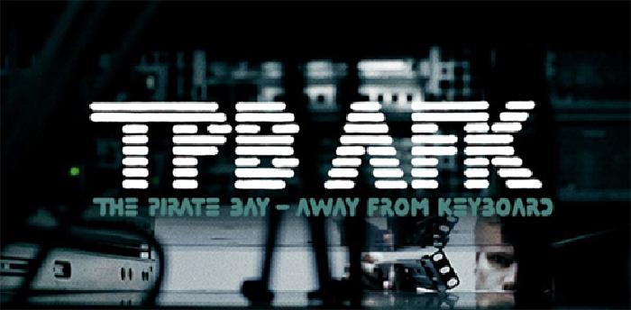 TPB AFK The Pirate Bay – Away from Keyboard